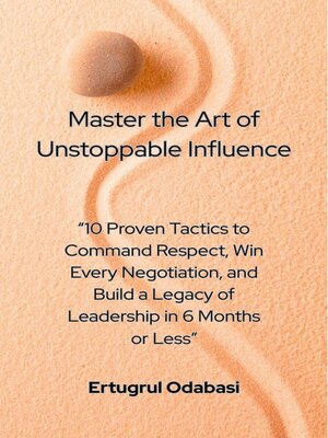 cover image of Master the Art of Unstoppable Influence